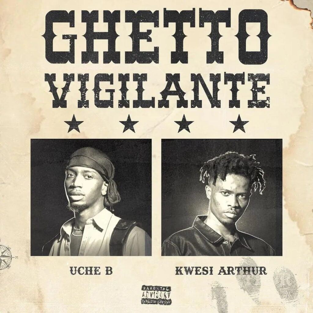 DOWNLOAD: Ghetto Vigilante by Kwesi Arthur x Uche B 2 Ghetto Vigilante by Kwesi Arthur x Uche B