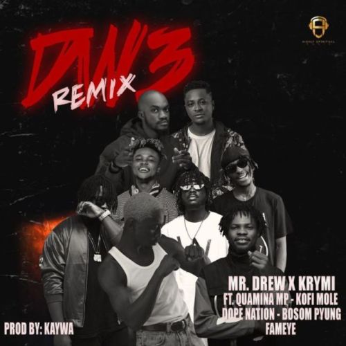 Mr. Drew & Krymi ft. Fameye, Kofi Mole, Quamina MP, DopeNation & Bosom P-Yung – Dw3 (Remix) 2 Mr. Drew