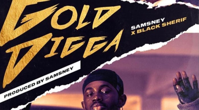 Samsney – Gold Digga ft. Black Sherif (Prod. By Samsney)