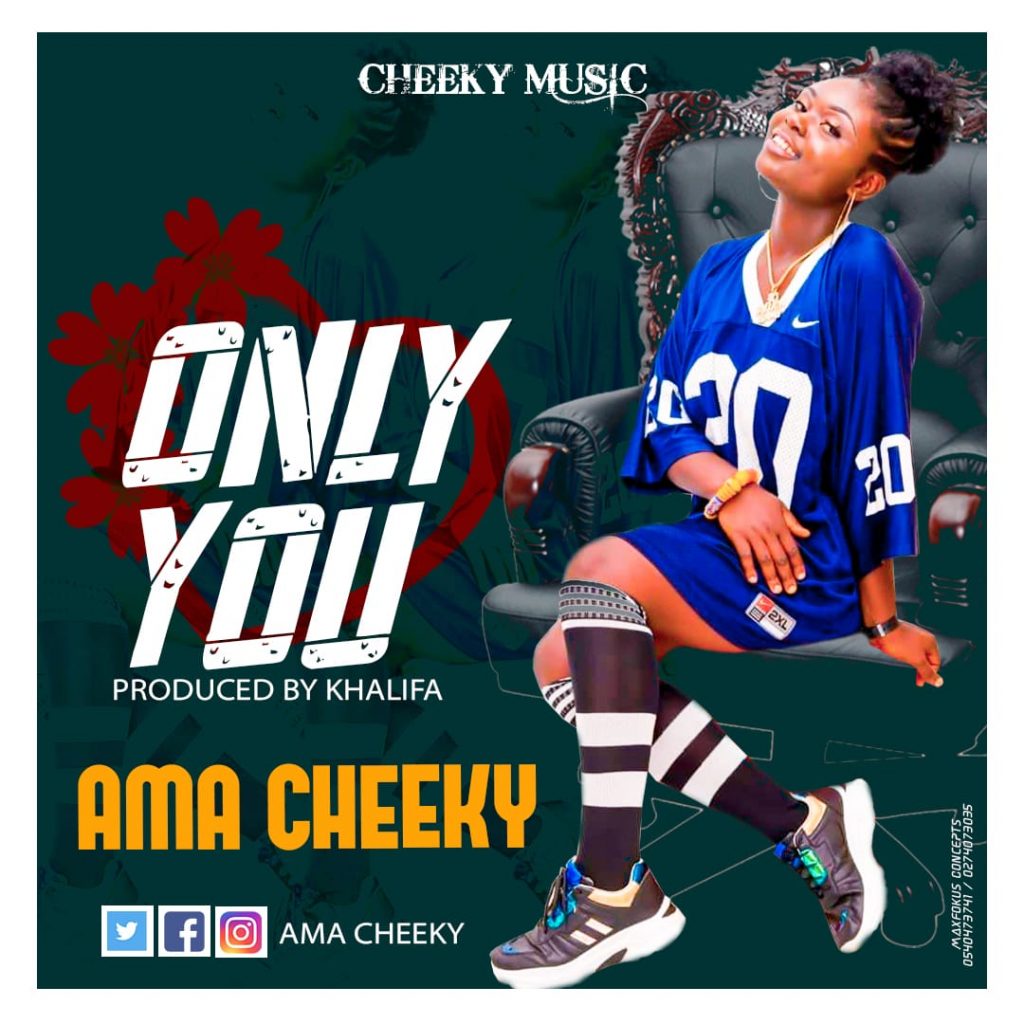 Ama Cheeky - ONLY U (Prod. By KhalifaBeatz) 2 Ama Cheeky - ONLY U (Prod. By KhalifaBeatz)