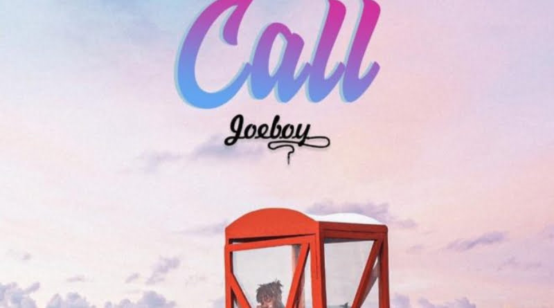 Joeboy – Call 2 Joeboy – Call