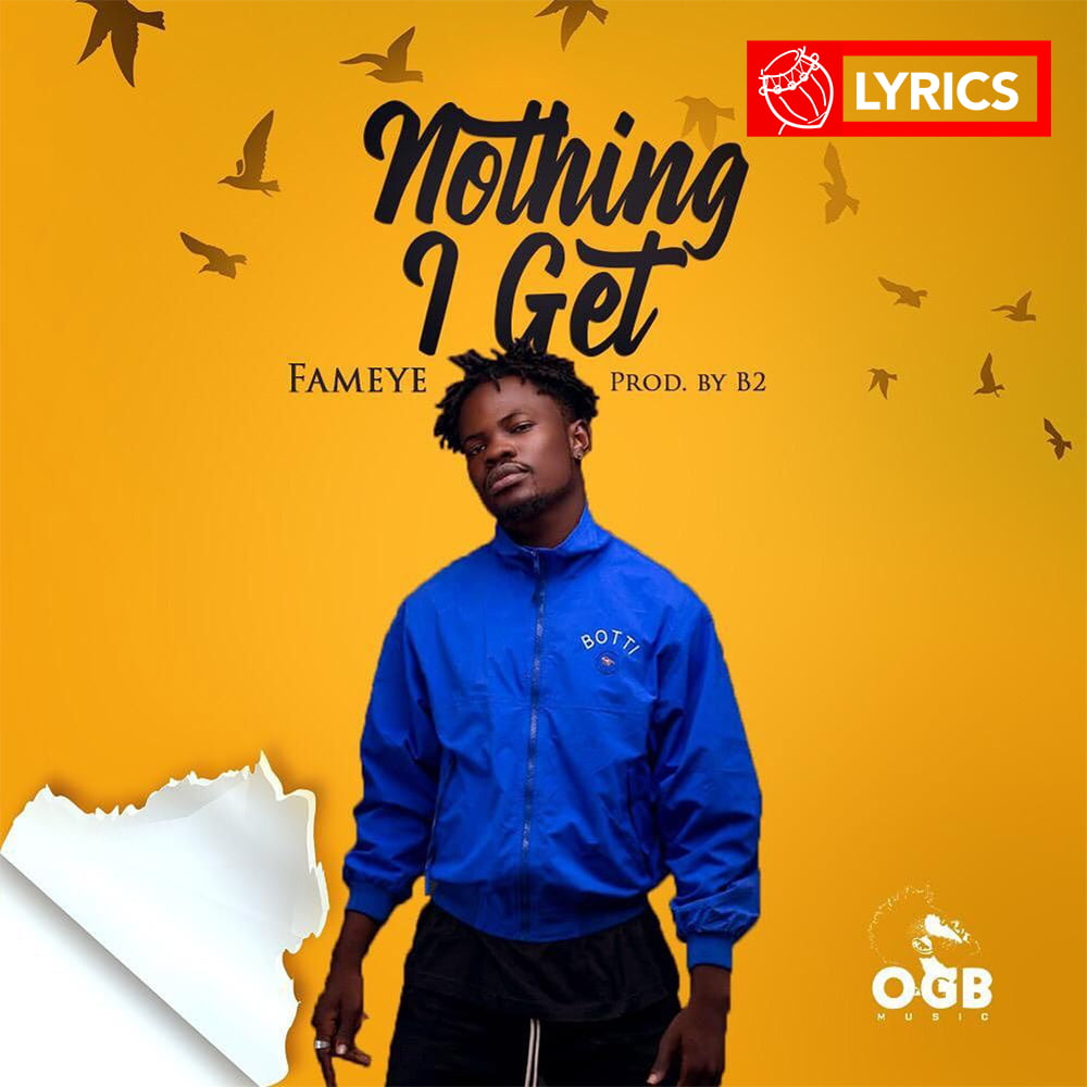 NOTHING I GET BY FAMEYE