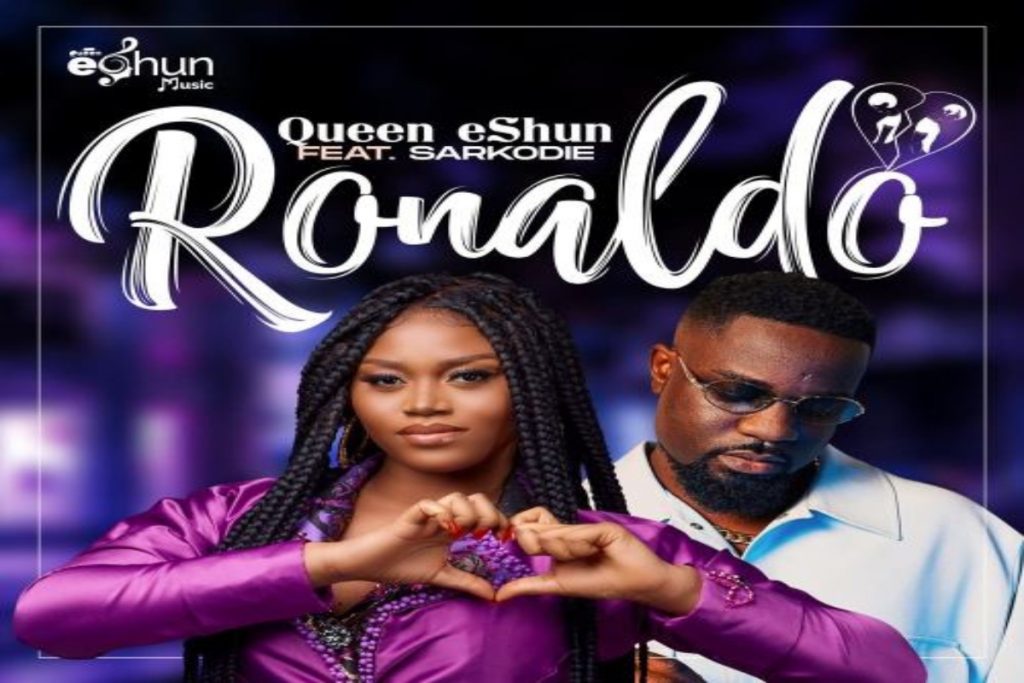 Queen eShun ft Sarkodie – Ronaldo 2 Queen eShun ft Sarkodie Ronaldo