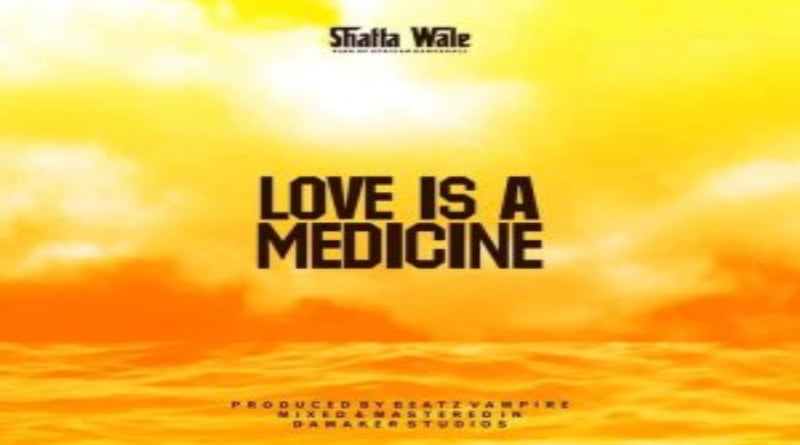 Shatta Wale – Love Is A Medicine