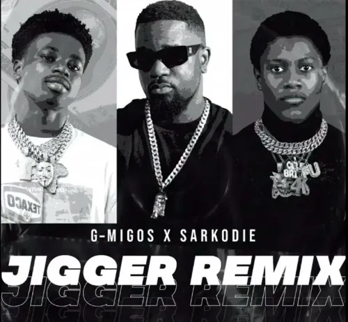G-Migos – Jigger (Remix) ft. Sarkodie