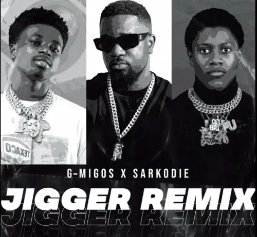 G-Migos – Jigger (Remix) ft. Sarkodie 2 G-Migos – Jigger (Remix) ft. Sarkodie