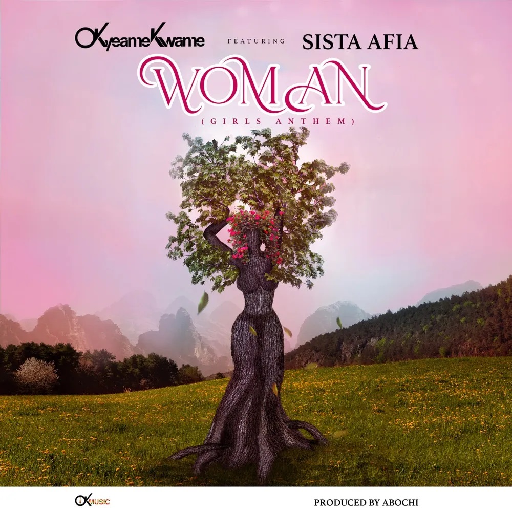 Okyeame Kwame – Woman (Girls Anthem) Ft Sista Afia