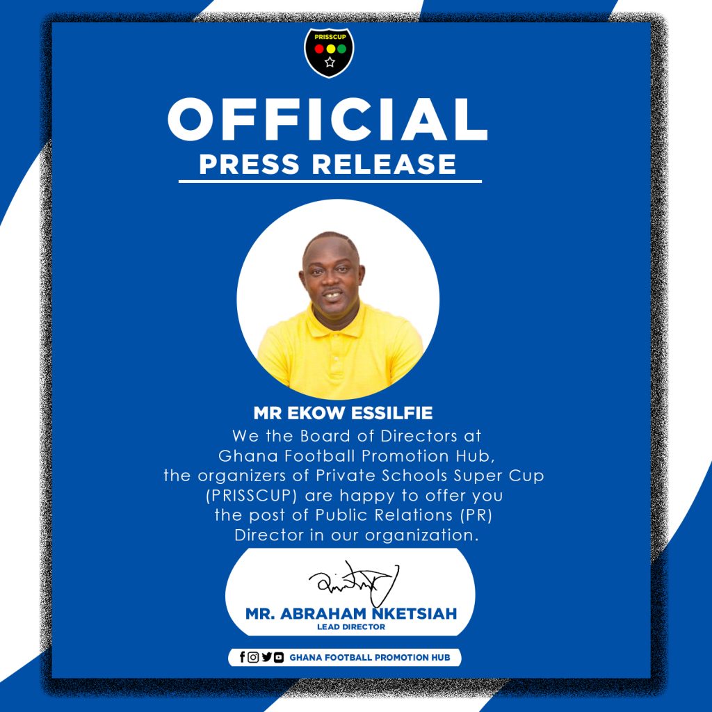 Just In: Ekow Essilfie of EIB Network-Takoradi appointed as PRO of Ghana Football Promotion Hub 3 RELEASE EKOW
